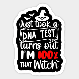 Just took a DNA Test, Turns out Im 100% That WITCH Ver. 2  | Halloween Vibes Sticker